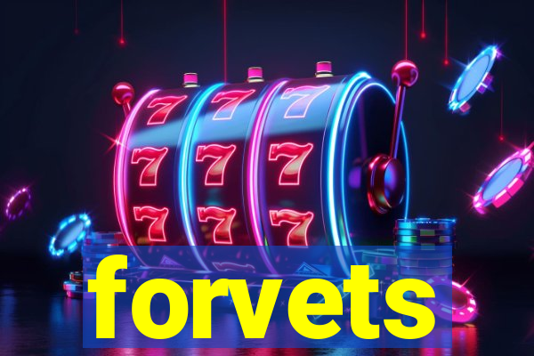 forvets