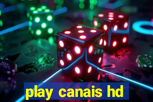 play canais hd