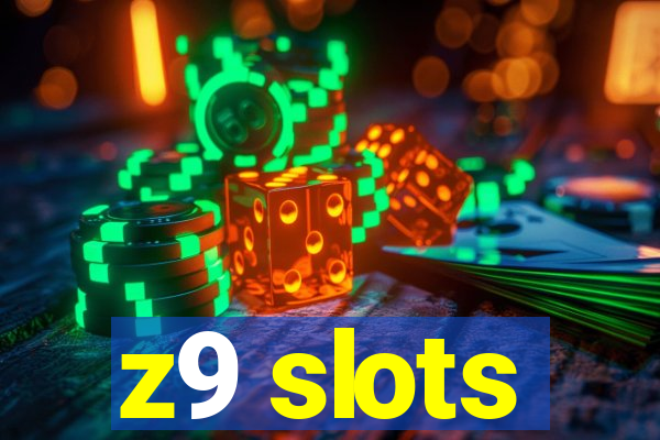 z9 slots