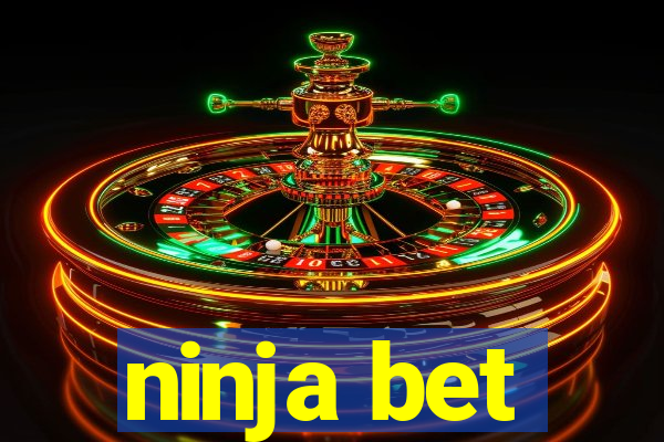 ninja bet