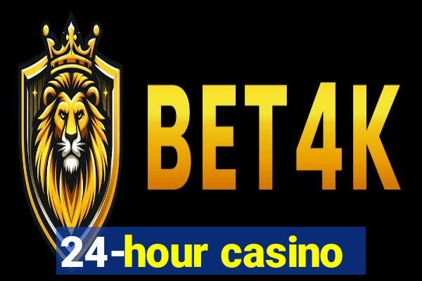 24-hour casino