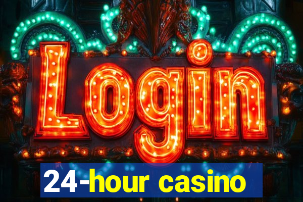 24-hour casino