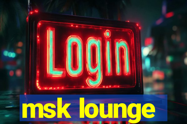 msk lounge