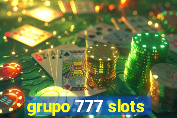 grupo 777 slots