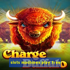 slots machines play free