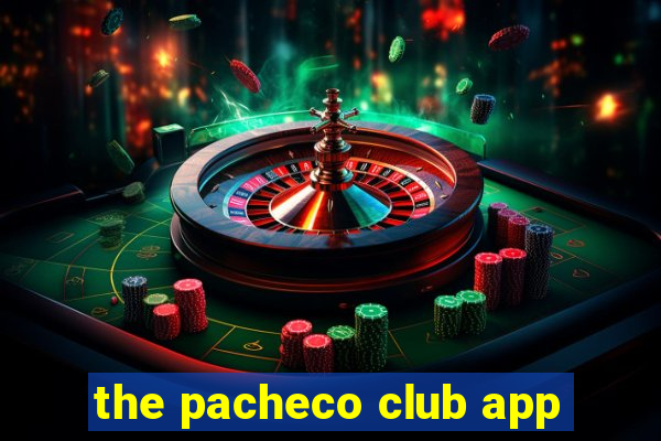 the pacheco club app