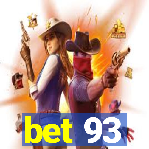 bet 93