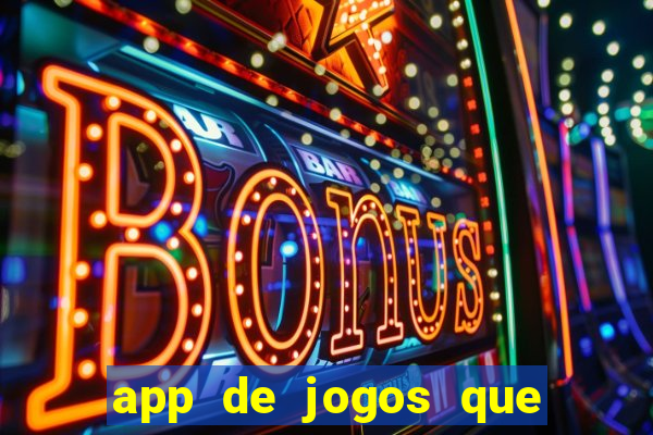 app de jogos que pagam dinheiro