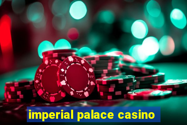 imperial palace casino