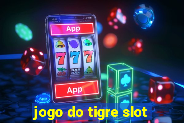 jogo do tigre slot