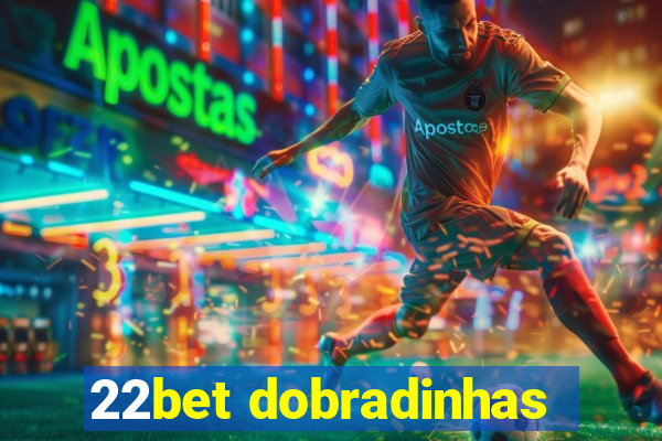 22bet dobradinhas