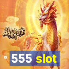 555 slot