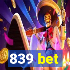 839 bet