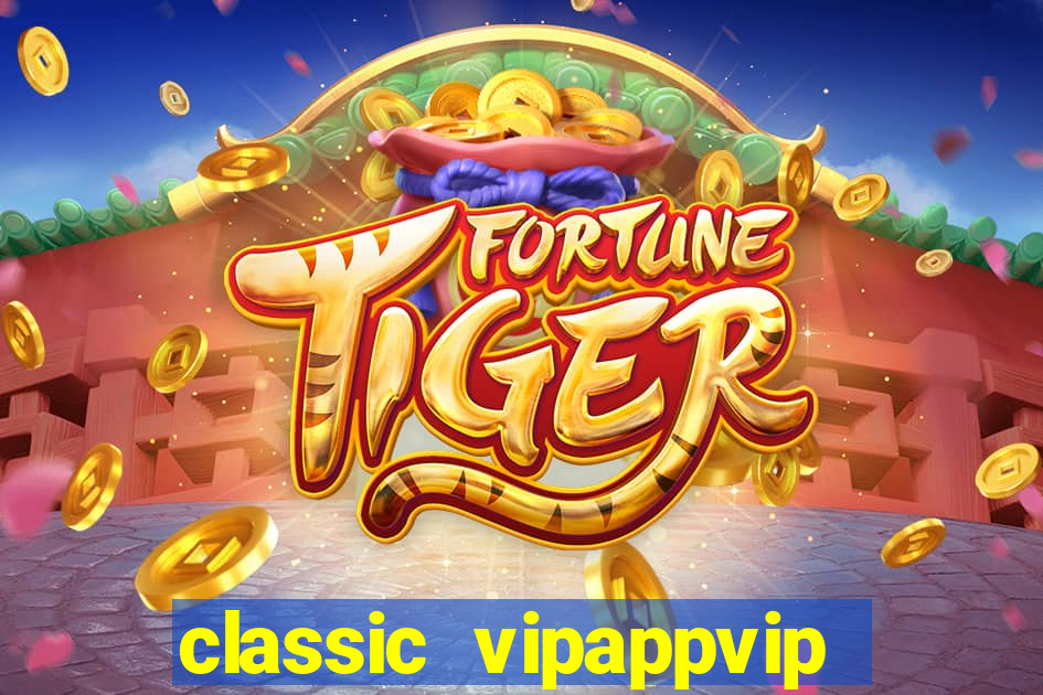 classic vipappvip slots 2022