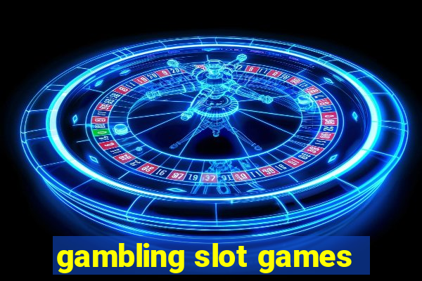 gambling slot games