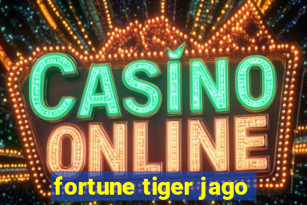 fortune tiger jago