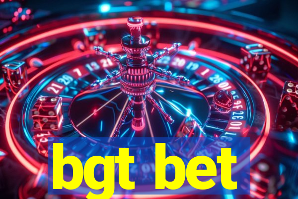 bgt bet