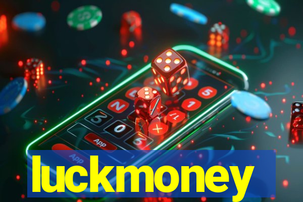 luckmoney