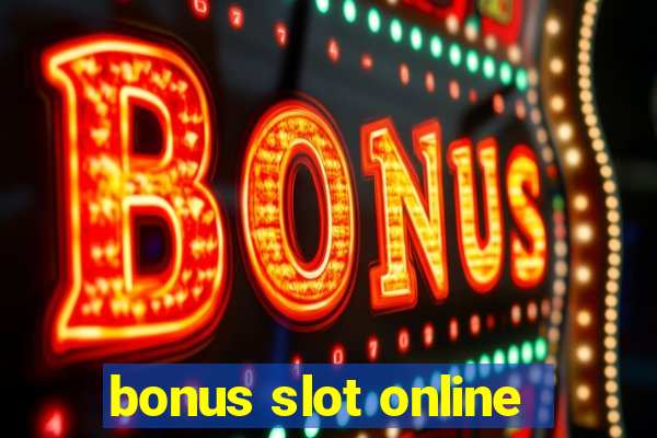 bonus slot online