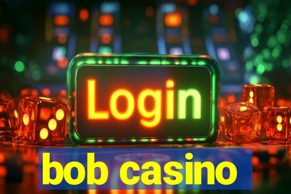 bob casino