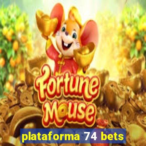 plataforma 74 bets