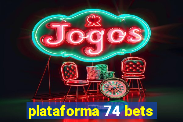 plataforma 74 bets