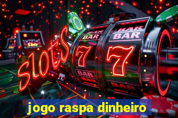 jogo raspa dinheiro