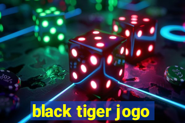 black tiger jogo