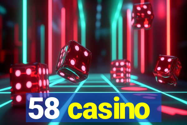 58 casino