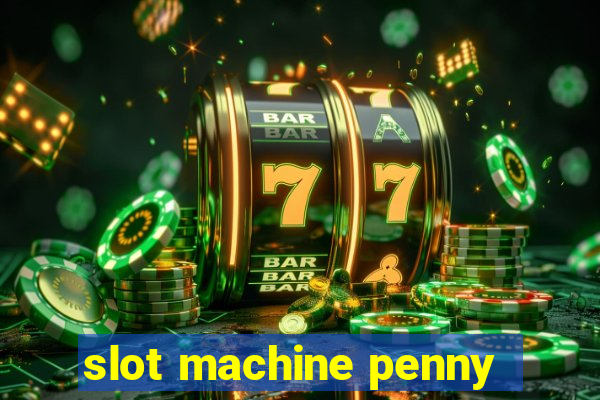 slot machine penny