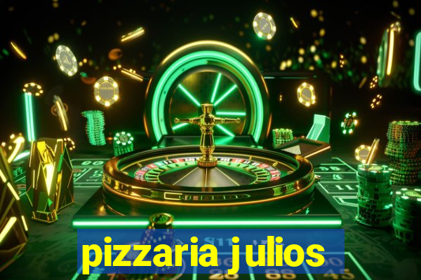 pizzaria julios