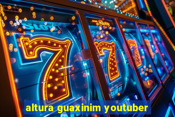 altura guaxinim youtuber