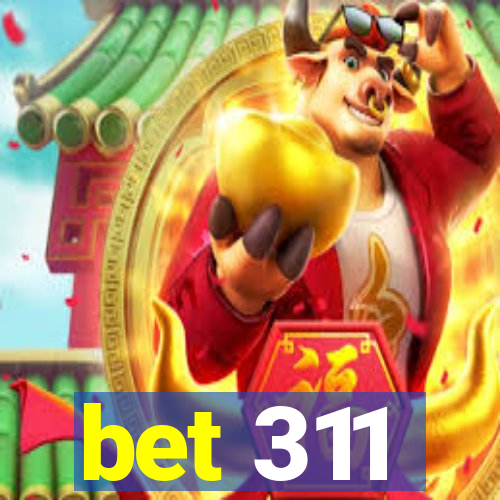 bet 311