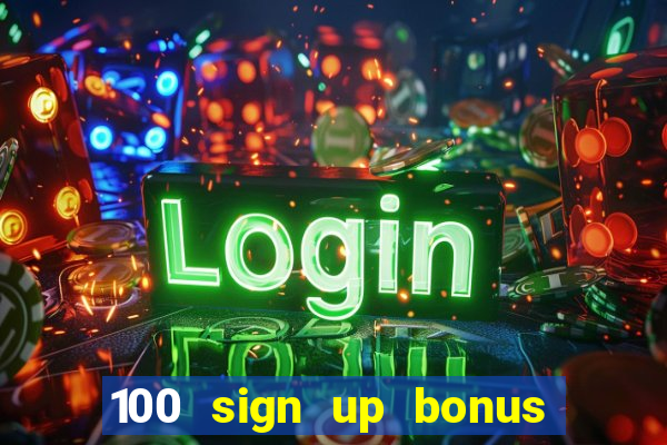 100 sign up bonus casino bangladesh