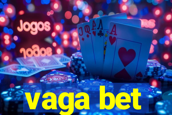 vaga bet