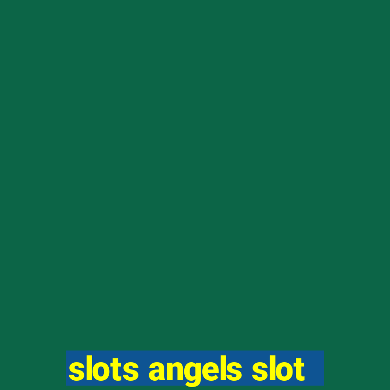 slots angels slot