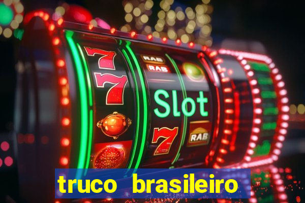 truco brasileiro giro feliz