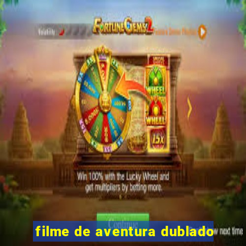 filme de aventura dublado