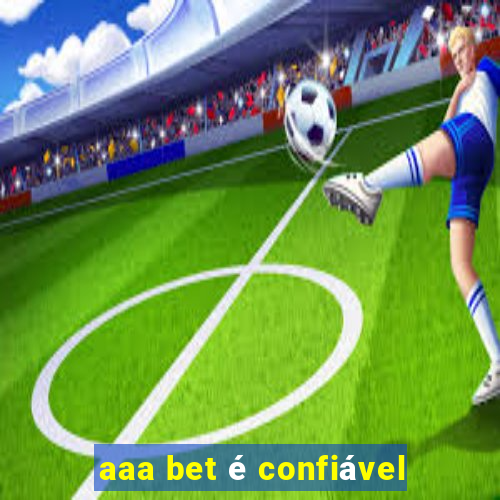 aaa bet é confiável