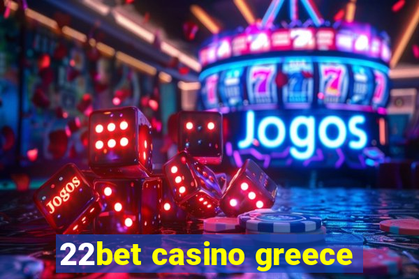 22bet casino greece