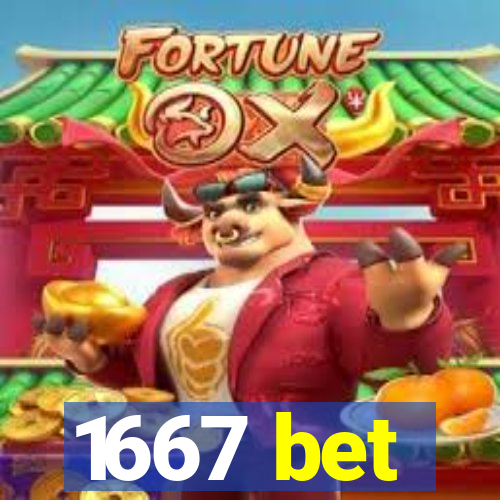 1667 bet