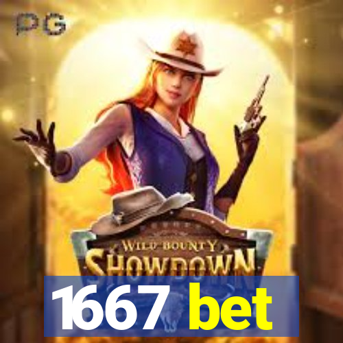 1667 bet