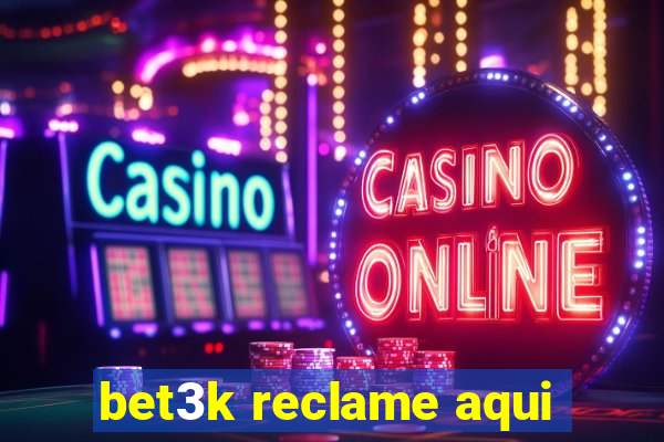 bet3k reclame aqui