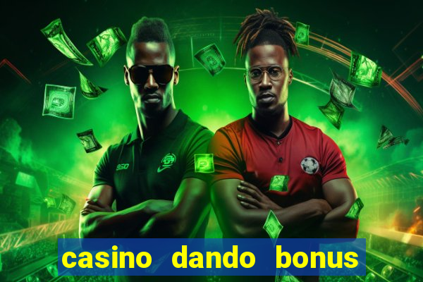 casino dando bonus sem deposito