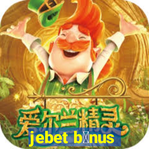 jebet b么nus