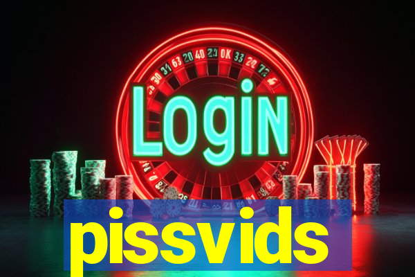 pissvids