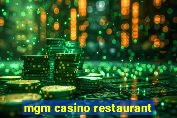 mgm casino restaurant