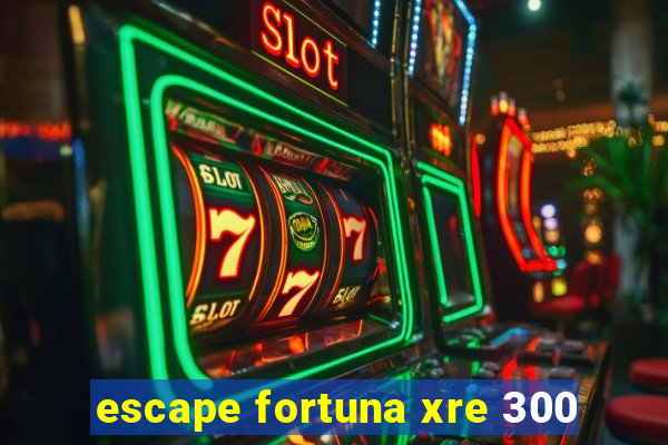 escape fortuna xre 300