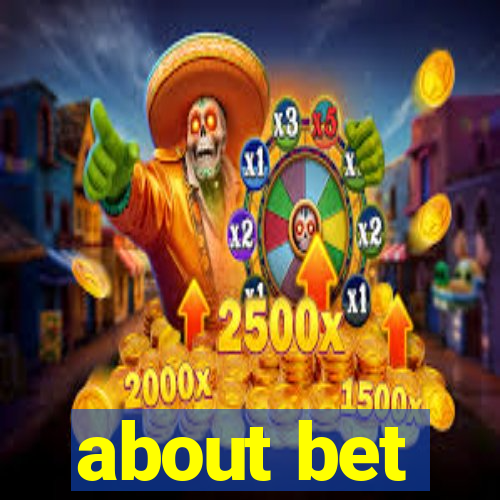 about bet