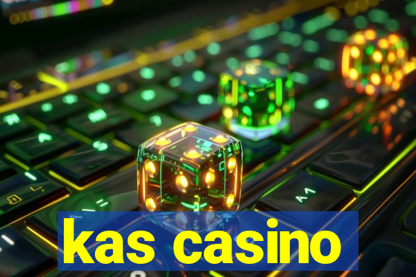 kas casino